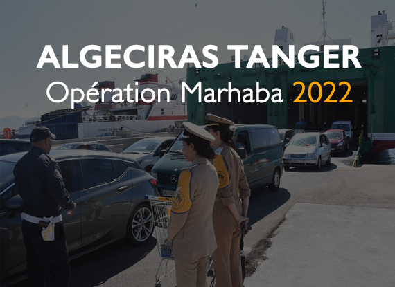 Opération Marhaba 2022 🛳 . 14 navires mobilisés dans le cadre de l'axe principal Tanger-med - Algeciras