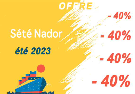 🛑 Ouverture  réservations 🛳️  Sete Nador été 2023 - Jusqu'à - 40%