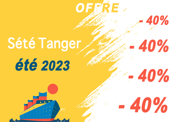 🛑 Jusqu'à - 40%  pour l'ouverture  réservations 🛳️  Sete Tanger été 2023